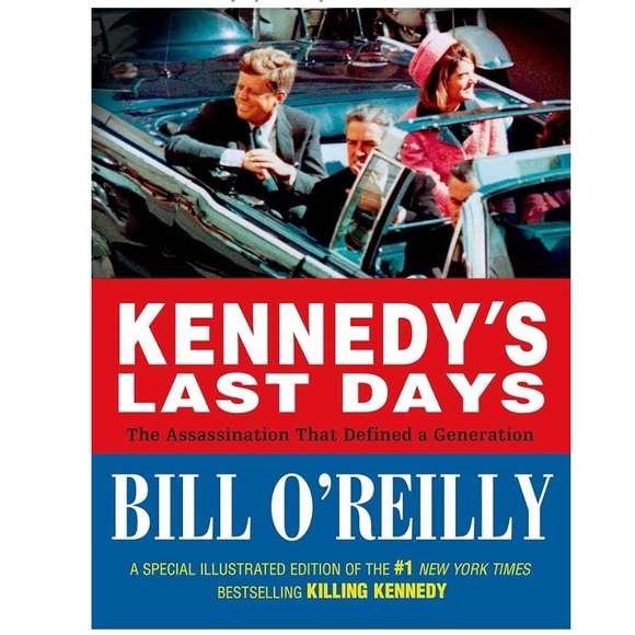 Bill O'Reilly Kennedy's Last Days: The Assassination That Defined a Generation - Picture 1 of 5
